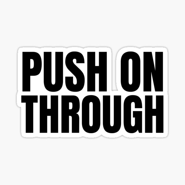 Item preview, PUSH ON THROUGH quote designed and sold by La Ardilla Creativa.