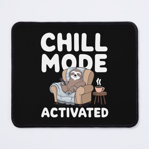 Item preview, Sloth's Chill Mode Activated and Relaxing designed and sold by Diamaber.