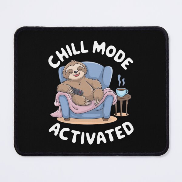 Item preview, Sloth's Chill Mode Activated and Relaxing designed and sold by Diamaber.