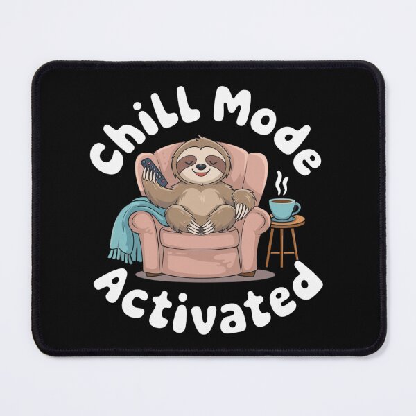 Item preview, Sloth's Chill Mode Activated and Relaxing designed and sold by Diamaber.