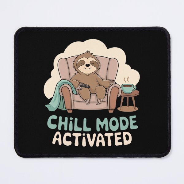 Item preview, Sloth's Chill Mode Activated and Relaxing designed and sold by Diamaber.