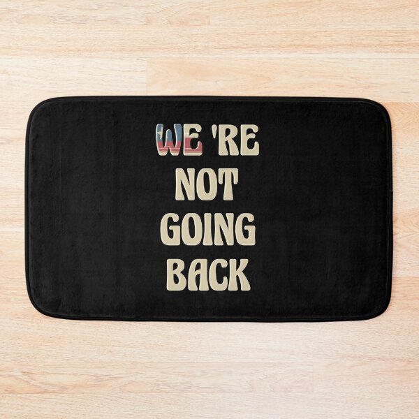Item preview, We are not going back designed and sold by vibeno1.