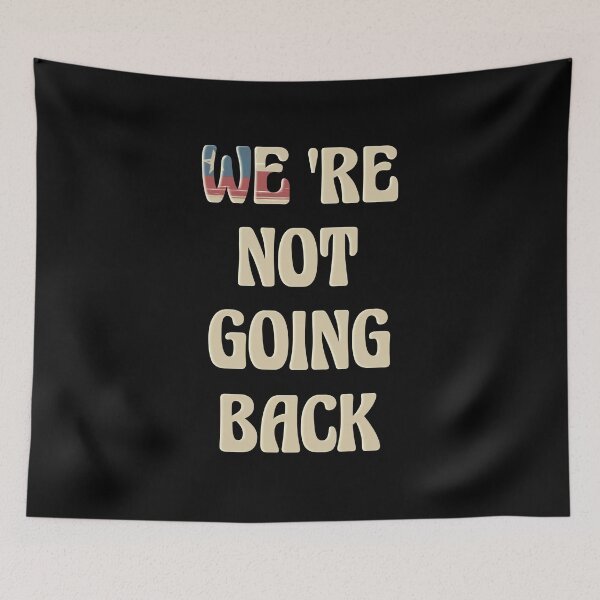 Item preview, We are not going back designed and sold by vibeno1.