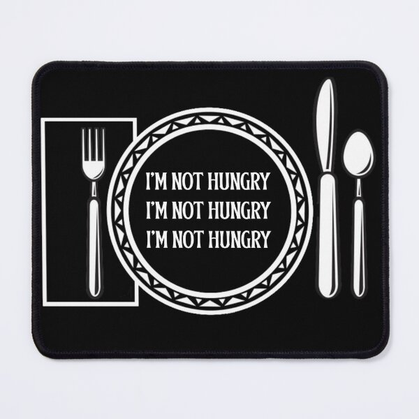 Item preview, I'm Not Hungry designed and sold by Designs4Uranus.