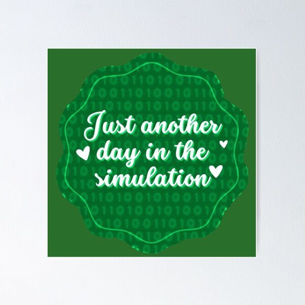 Item preview, Just Another Day In The Simulation designed and sold by Redd Creations Market.