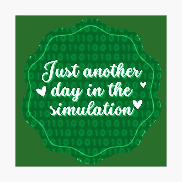 Item preview, Just Another Day In The Simulation designed and sold by Redd Creations Market.