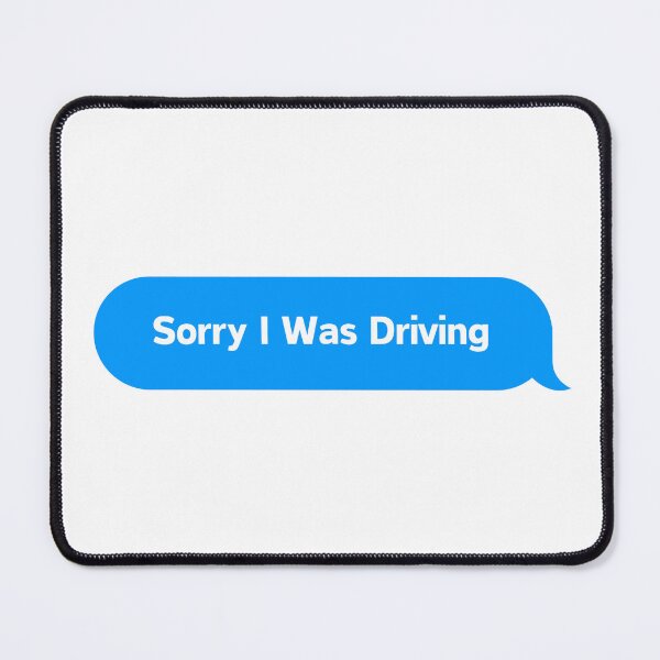 Item preview, Sorry I Was Driving designed and sold by designemarket.