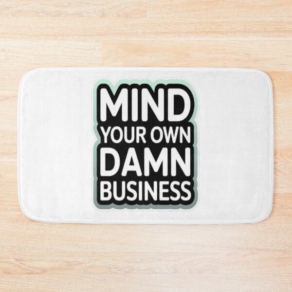 Item preview, Mind Your Own Damn Business Sticker designed and sold by ColorsSoul ⭐️⭐️⭐️⭐️⭐️.