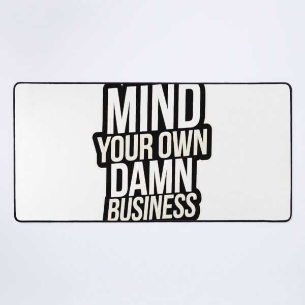 Item preview, Mind Your Own Damn Business Sticker – Bold & Funny Attitude Sticker for Laptops, Water Bottles, & More designed and sold by ColorsSoul ⭐️⭐️⭐️⭐️⭐️.