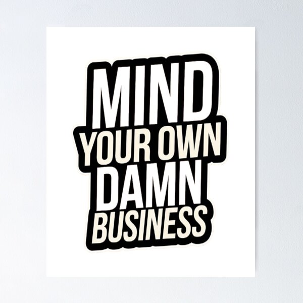 Item preview, Mind Your Own Damn Business Sticker – Bold & Funny Attitude Sticker for Laptops, Water Bottles, & More designed and sold by ColorsSoul ⭐️⭐️⭐️⭐️⭐️.
