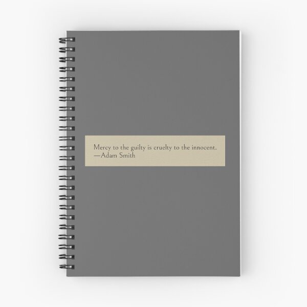 Item preview, Mercy to the guilty is cruelty to the innocent. —Adam Smith Book Quote designed and sold by LibertyCapital.