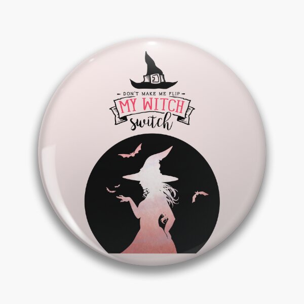 Item preview, Don´t Make Me Flip My Witch Switch designed and sold by FanFest.