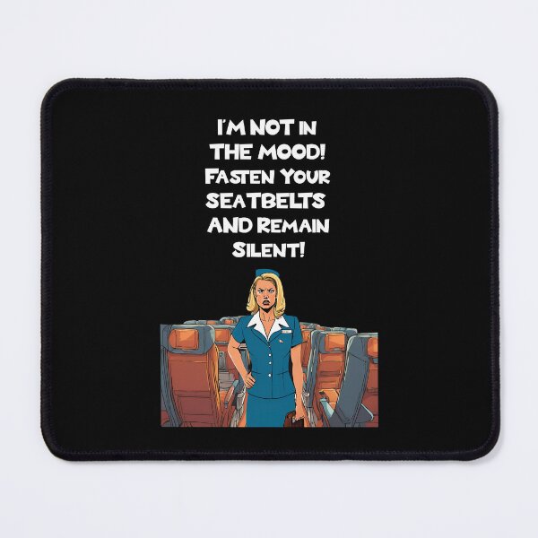 Item preview, I'm Not In The Mood! Fasten You Seatbelts and Remain Silent - Flight Attendant Humor designed and sold by signshirtz.