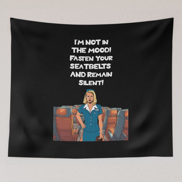 Item preview, I'm Not In The Mood! Fasten You Seatbelts and Remain Silent - Flight Attendant Humor designed and sold by signshirtz.