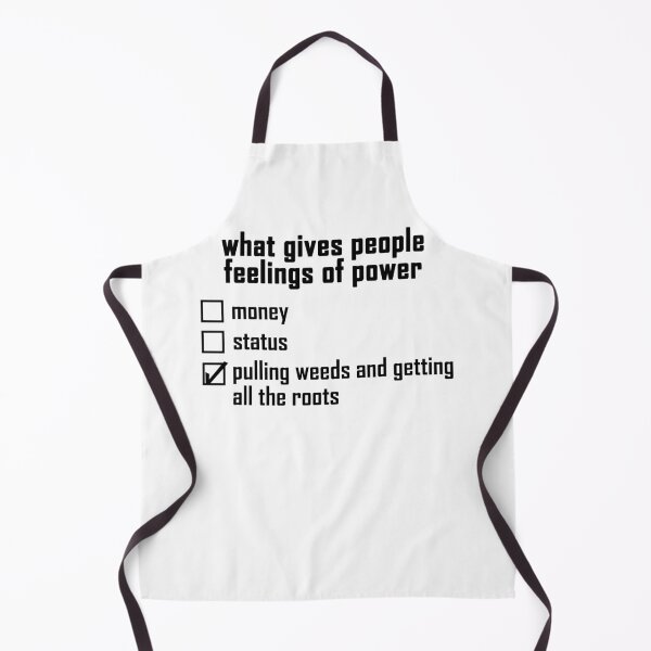 Item preview, what gives people feelings of power: pulling weeds and getting all the roots designed and sold by EmeraldeaArt.
