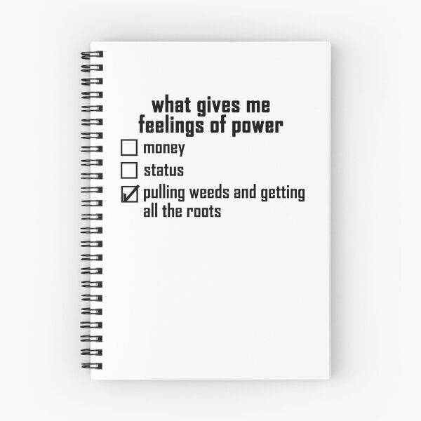 Item preview, what gives me feelings of power: pulling weeds and getting all the roots designed and sold by EmeraldeaArt.