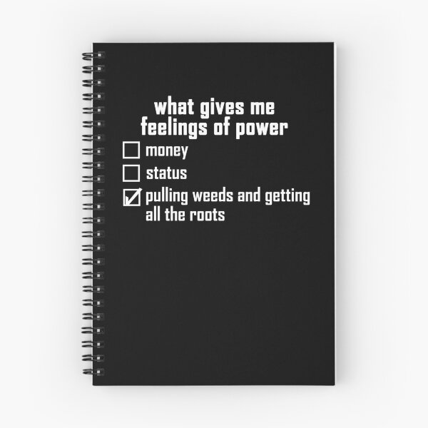 Item preview, what gives me feelings of power: pulling weeds and getting all the roots white text design designed and sold by EmeraldeaArt.