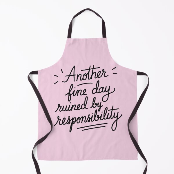 Item preview, Another Fine Day Ruined by Responsibility Women Funny designed and sold by Dayman-Art.