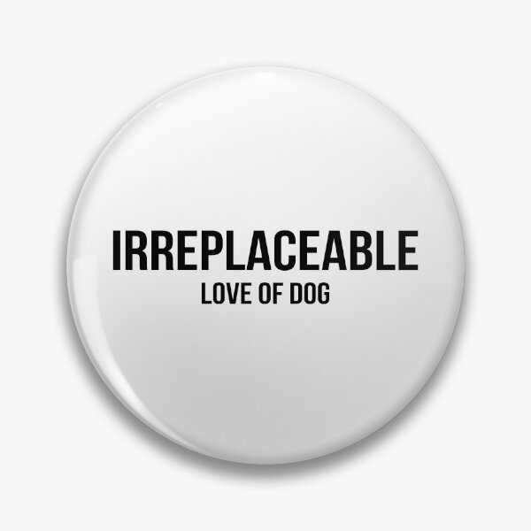 Item preview, IRREPLACEABLE LOVE OF DOG (black) designed and sold by rickcel.