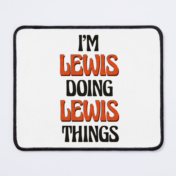 Item preview, I'm Lewis Doing Lewis Things designed and sold by Oussinc.