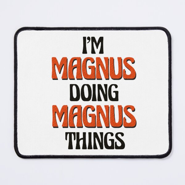 Item preview, I'm Magnus Doing Magnus Things designed and sold by Oussinc.