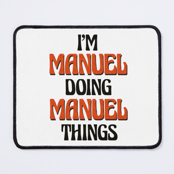 Item preview, I'm Manuel Doing Manuel Things designed and sold by Oussinc.