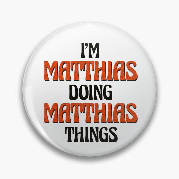 Item preview, I'm Matthias Doing Matthias Things designed and sold by Oussinc.