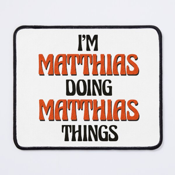 Item preview, I'm Matthias Doing Matthias Things designed and sold by Oussinc.