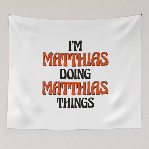 Item preview, I'm Matthias Doing Matthias Things designed and sold by Oussinc.