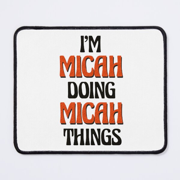 Item preview, I'm Micah Doing Micah Things designed and sold by Oussinc.