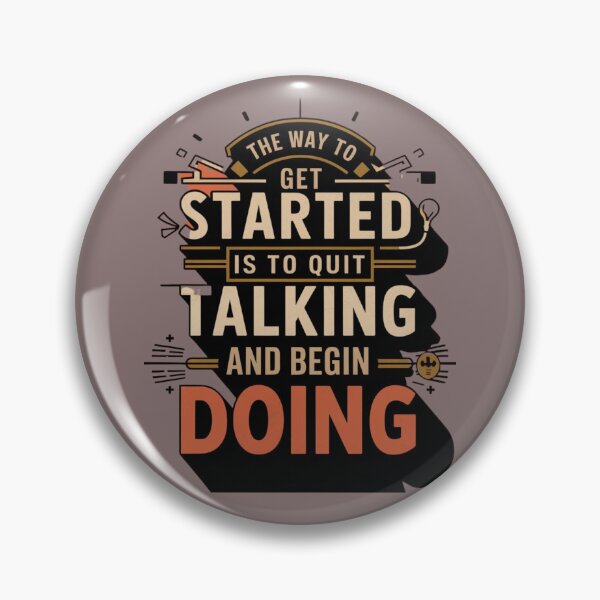 Item preview, The way to get started is to quit talking and begin doing designed and sold by artchic4you.