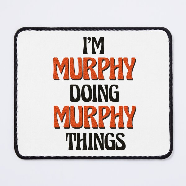 Item preview, I'm Murphy Doing Murphy Things designed and sold by Oussinc.