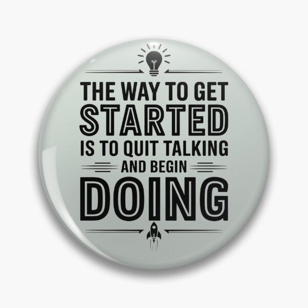 Item preview, The way to get started is to quit talking and begin doing designed and sold by artchic4you.
