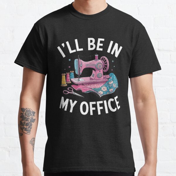 Item preview, Sewing Machine Lover: I’ll Be In My Office designed and sold by love3617.