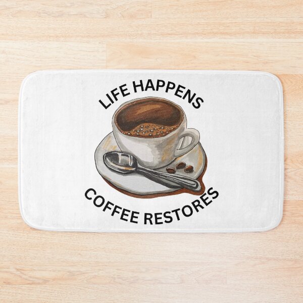 Item preview, Life Happens Coffee Restores designed and sold by TShirtCrafters.