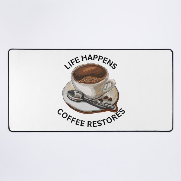 Item preview, Life Happens Coffee Restores designed and sold by TShirtCrafters.