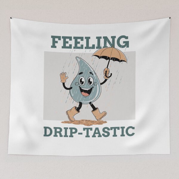 Item preview, Feeling Drip-tastic! designed and sold by ZoneTeebyMe.
