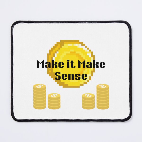 Item preview, Make It Make Sense designed and sold by TShirtCrafters.