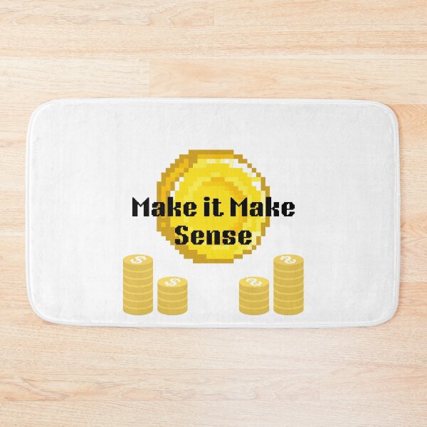 Item preview, Make It Make Sense designed and sold by TShirtCrafters.