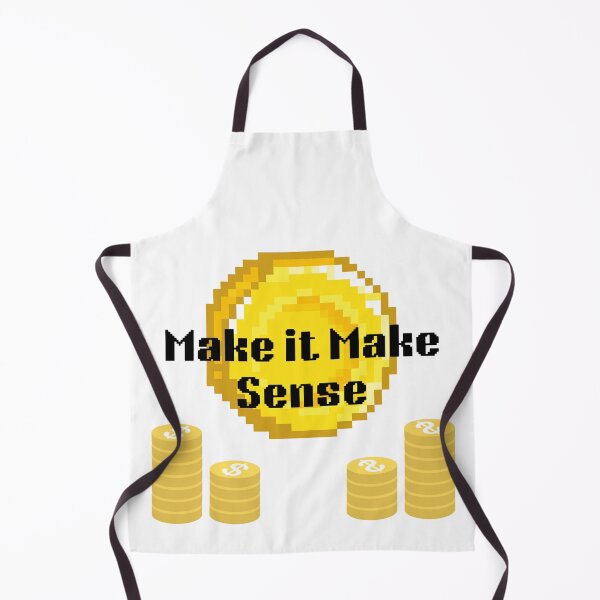 Item preview, Make It Make Sense designed and sold by TShirtCrafters.