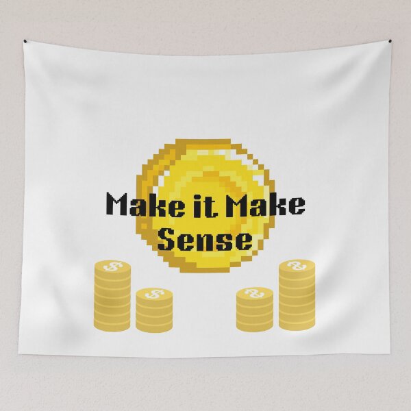Item preview, Make It Make Sense designed and sold by TShirtCrafters.