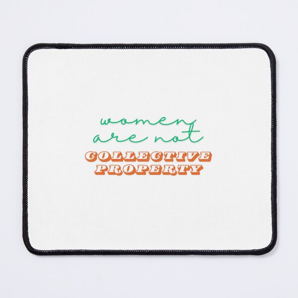 Item preview, Women Are Not Collective Property designed and sold by MrArtistData.