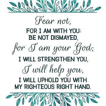 Artwork thumbnail, Fear Not for I am With You | Isaiah 41:10 by PraiseQuotes
