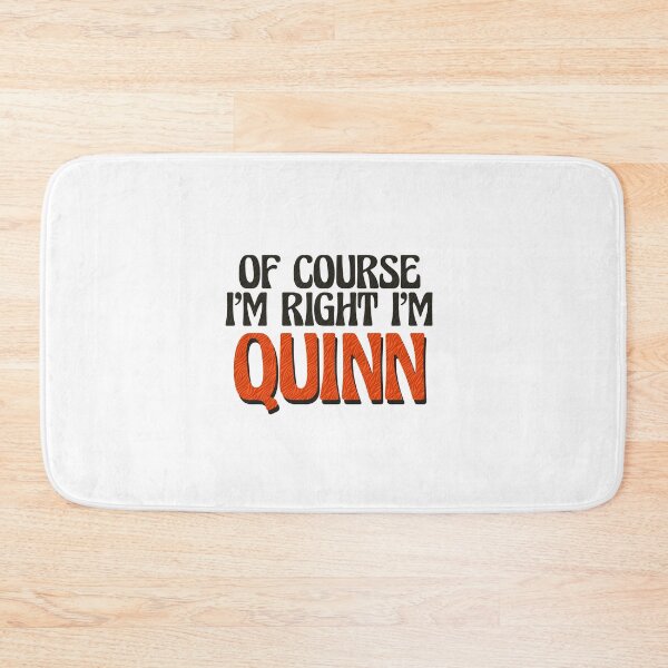 Item preview, Of Course I'm Right I'm Quinn designed and sold by Watsonarts.