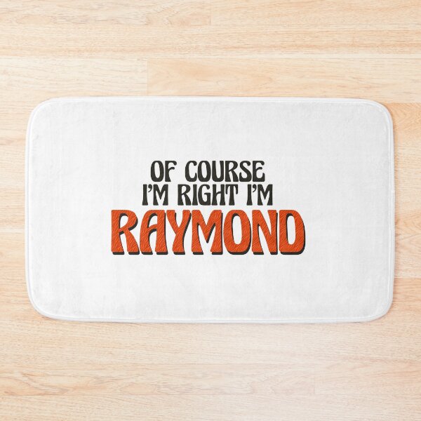 Artikelvorschau, Natürlich habe ich recht, ich bin Raymond entworfen und verkauft von Watsonarts.