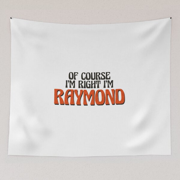 Item preview, Of Course I'm Right I'm Raymond designed and sold by Watsonarts.