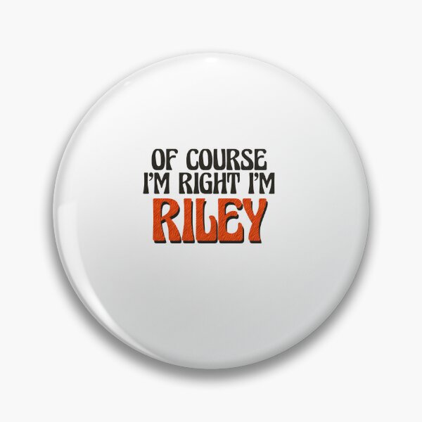 Item preview, Of Course I'm Right I'm Riley designed and sold by Watsonarts.