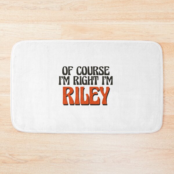 Item preview, Of Course I'm Right I'm Riley designed and sold by Watsonarts.