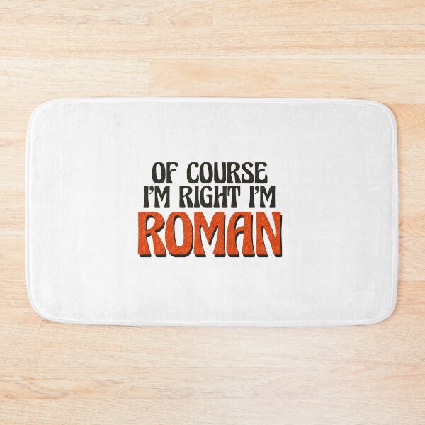 Item preview, Of Course I'm Right I'm Roman designed and sold by Watsonarts.