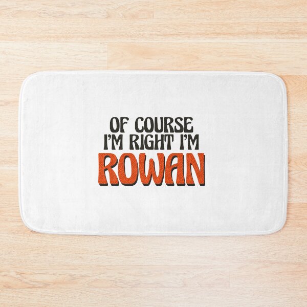 Item preview, Of Course I'm Right I'm Rowan designed and sold by Watsonarts.